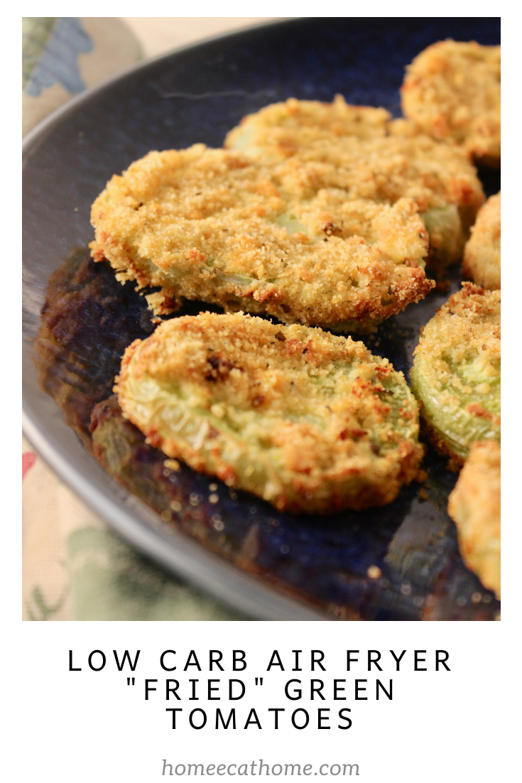 Low Carb Air Fryer "Fried" Green Tomatoes - HomeEc@Home