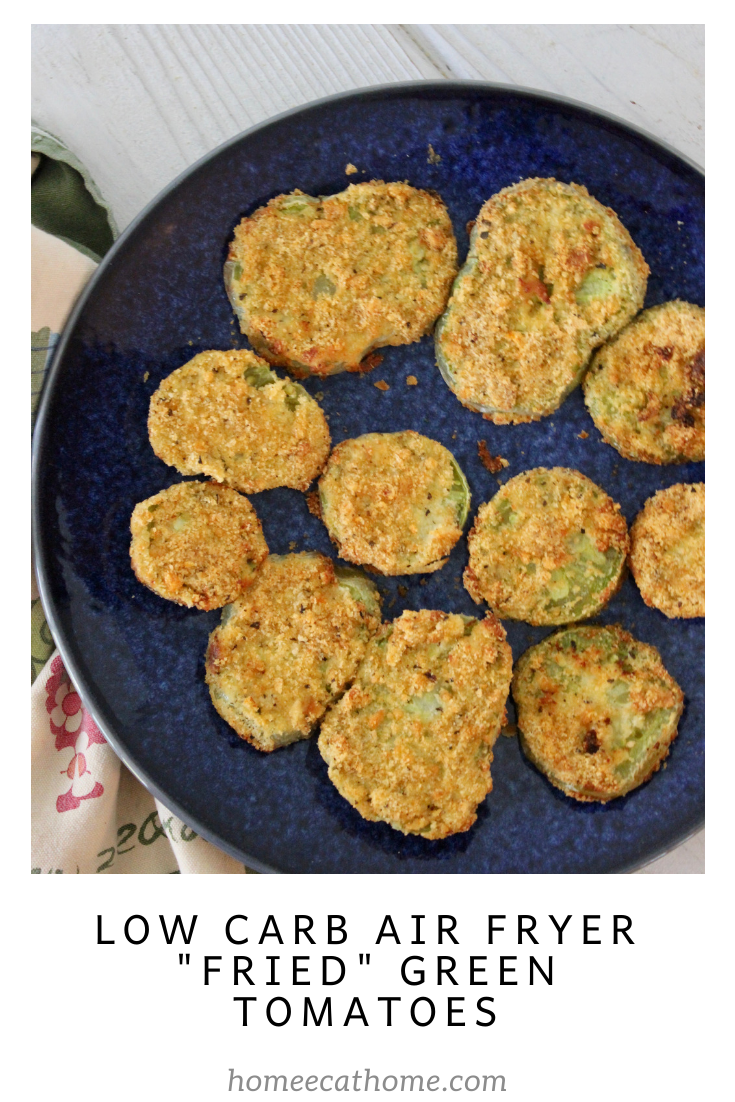 Low Carb Air Fryer "Fried" Green Tomatoes - HomeEc@Home